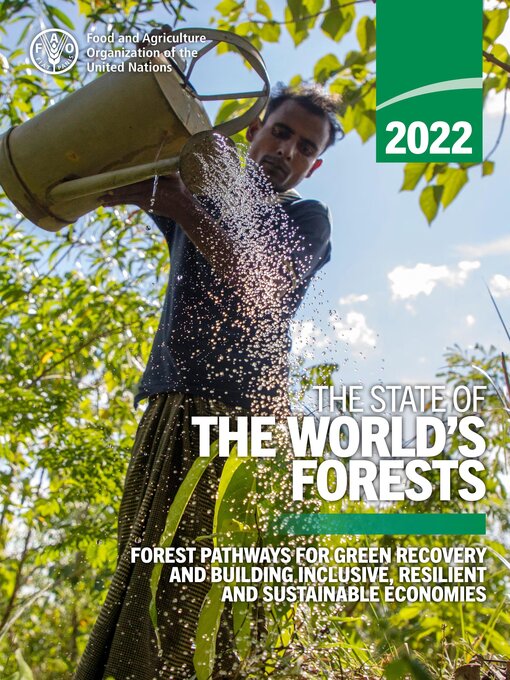 Title details for The State of the World's Forests 2022 by Food and Agriculture Organization of the United Nations - Available